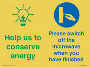 Help us to conserve energy - Switch off the microwave when you have finished